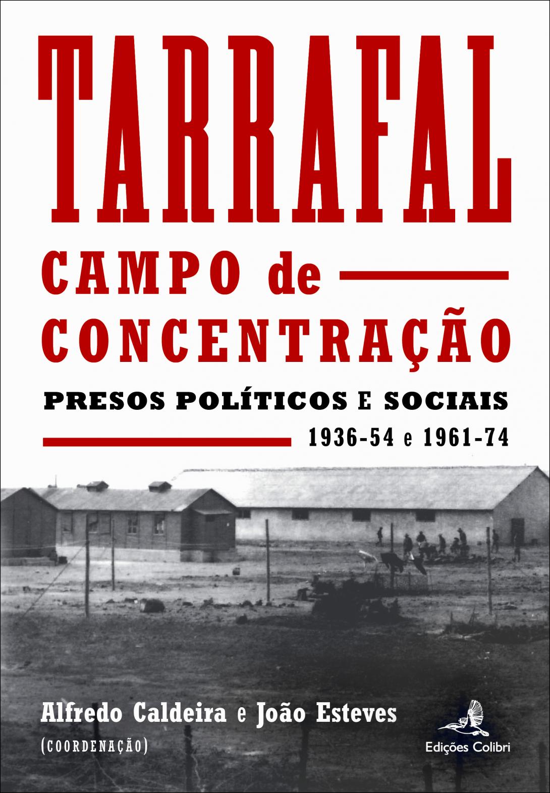 Tarrafal - Presos políticos e Sociais (1936-1954 e 1961-1974)