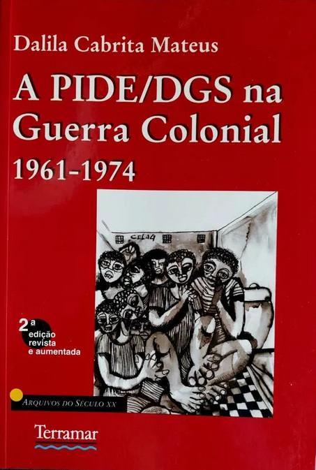 A PIDE/DGS na guerra colonial 1961-1974